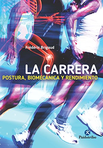Download La carrera. Postura, biomecánica y rendimiento (bicolor) (Deportes nº 90) Download La carrera. Postura, biomecánica y rendimiento (bicolor) (Deportes nº 90)