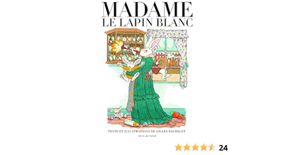 Amazon Fr Madame Le Lapin Blanc Bachelet Gilles Livres