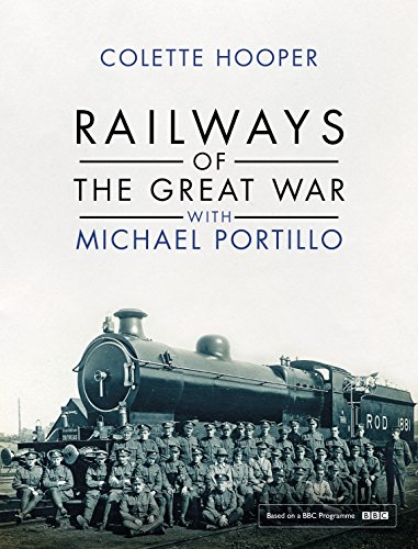 Book's Cover of Railways of the Great War with Michael Portillo