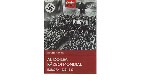 Al Doilea Razboi Mondial Europa 1939 1943 Robin Havers Amazon De Bucher