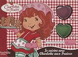 Image de Je cuisine avec Charlotte aux Fraises