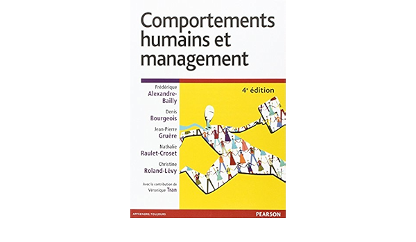 Amazon Fr Comportements Humains Et Management 4e Ed Frederique Alexandre Bailly Denis Bourgeois Nathalie Raulet Croset Jean Pierre Gruere Christine Roland Levy Veronique Tran Livres Amazon Fr Comportements Humains Et Management 4e Ed Frederique Alexandre Bailly Denis Bourgeois Nathalie Raulet Croset Jean Pierre Gruere Christine Roland Levy Veronique Tran Livres
