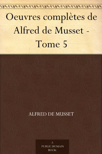 Couverture du livre de Oeuvres complètes de Alfred de Musset - Tome 5