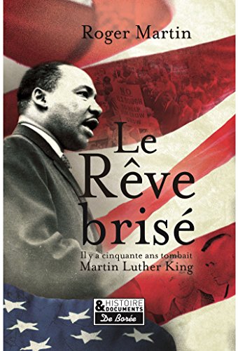 Le  rêve brisé : L'assassinat de Martin Luther King