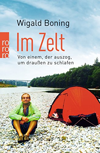 Download Im Zelt: Von einem, der auszog, um draußen zu schlafen Download Im Zelt: Von einem, der auszog, um draußen zu schlafen
