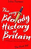 The Very Bloody History Of Britain