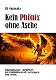 Image de Kein Phönix ohne Asche - Schauspielschule. Faxentempel. Von Sinnenmotten und Eulenspiegeln. Vom Spi