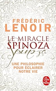 jaquette livre Le miracle Spinoza: Une philosophie pour éclairer notre vie