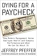Dying for a Paycheck: How Modern Management Harms Employee Health and Company Performance--And What We Can Do about It