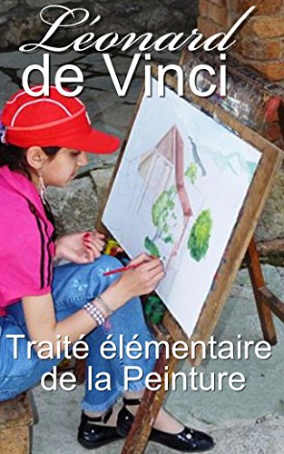 Download Traité élémentaire de la peinture - 1803 - (nouv. éd. revue, corrigée et augmentée de la Vie de l’Auteur Download Traité élémentaire de la peinture - 1803 - (nouv. éd. revue, corrigée et augmentée de la Vie de l’Auteur