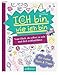 Ich bin, wie ich bin: Vom Glück, du selbst zu sein und dich wohlzufühlen by 