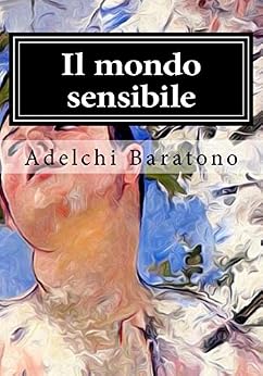 Adelchi Baratono  - Il mondo sensibile (2018)
