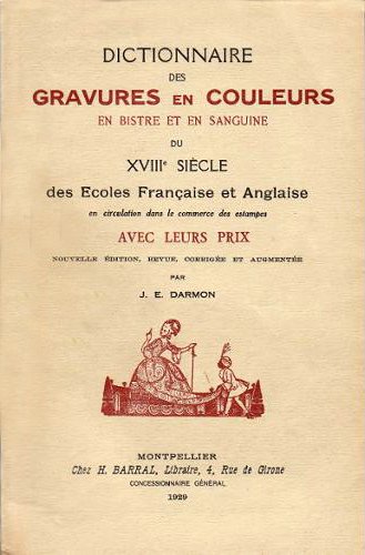 Download Dictionnaire des gravures en couleurs en bistre et en sanguine du xviiie siècle des ecoles française et anglaise. en circulation dans les commerces des estampes avec leurs prix Download Dictionnaire des gravures en couleurs en bistre et en sanguine du xviiie siècle des ecoles française et anglaise. en circulation dans les commerces des estampes avec leurs prix