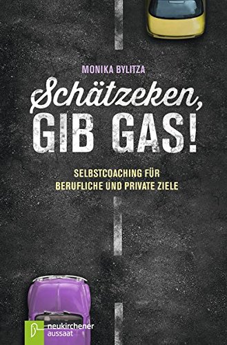 Preisvergleich Produktbild Schätzeken, gib Gas!: Selbstcoaching für berufliche und private Ziele
