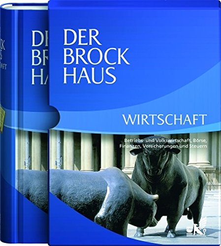 Der Brockhaus Wirtschaft: Betriebs- und Volkswirtschaft, Börse, Finanzen, Versicherungen und Steuern