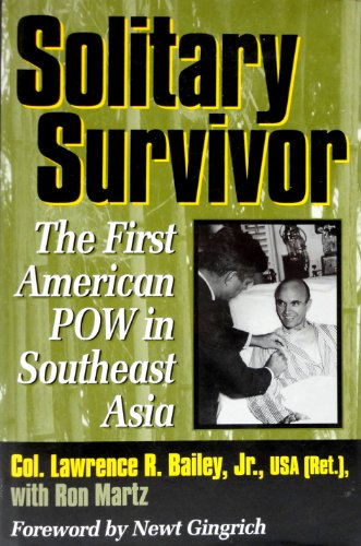 Solitary Survivor: The First American Pow in Southeast Asia: The First POW in Southeast Asia