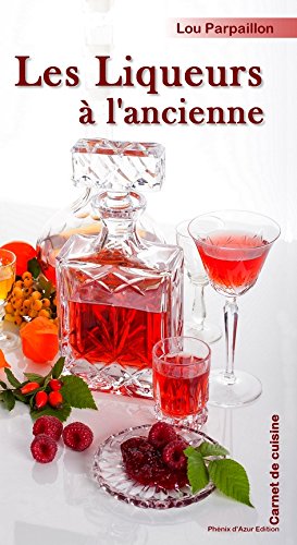 Download Les liqueurs à l'ancienne Download Les liqueurs à l'ancienne
