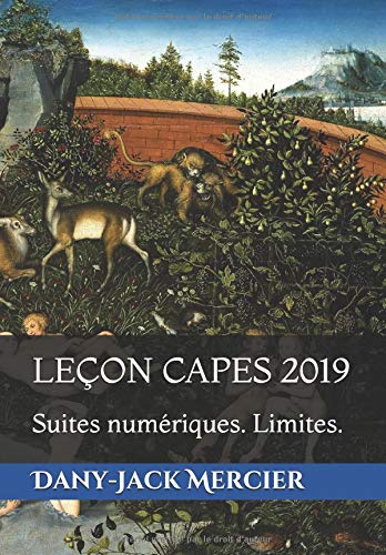 Download LEÇON CAPES 2019: Suites numériques. Limites. Download LEÇON CAPES 2019: Suites numériques. Limites.