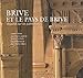 BRIVE ET LE PAYS DE BRIVE...