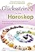 Glückssteine für das Horoskop: Bedeutung und Wirkung der Edelsteine in der Astrologie by Ulla Rosenberger