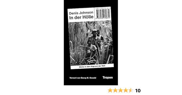 In Der Holle Blicke In Den Abgrund Der Welt Johnson Denis Oswald Georg M Abarbanell Bettina Amazon De Bucher