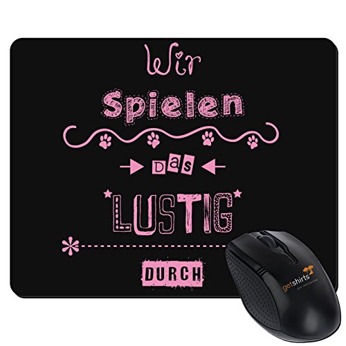getshirts - Pandorya Shop - Mousepad - Wir spielen das lustig durch - schwarz uni