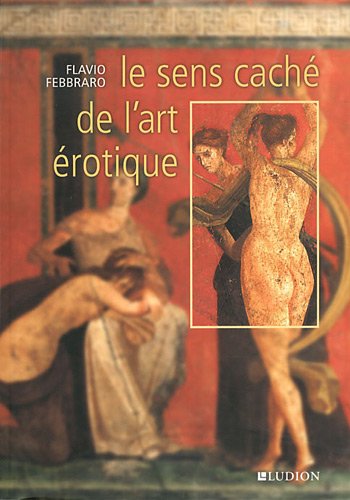 Download Le sens caché de l'art érotique Download Le sens caché de l'art érotique