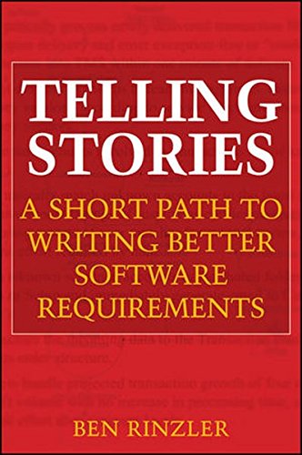 Télécharger Telling Stories: A Short Path to Writing Better Software Requirements PDF Ebook En Ligne