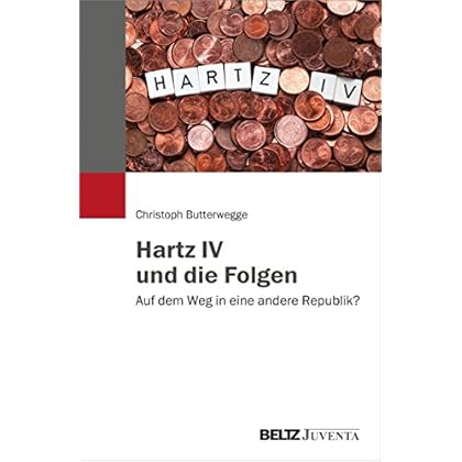 Hartz IV und die Folgen: Auf dem Weg in eine andere Republik?