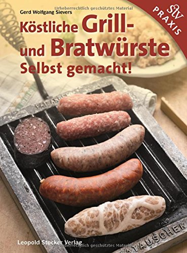 Download Köstliche Grill- Und Bratwürste: Selbst gemacht! Download Köstliche Grill- Und Bratwürste: Selbst gemacht!