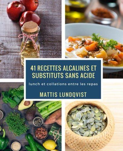 Download 41 recettes alcalines et substituts sans acide: lunch et collations entre les repas Download 41 recettes alcalines et substituts sans acide: lunch et collations entre les repas