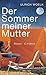 Der Sommer meiner Mutter by 