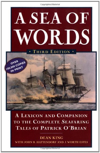 A Sea of Words: A Lexicon and Companion for Patrick O'Brian's Seafaring Tales livre