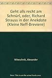 Geht all's recht am Schnürl oder Richard Strauss in Geschichten und Anekdoten by 