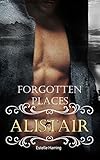 Forgotten Places: Alistair (Band 1) by Estelle Harring