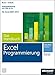 Microsoft Excel Programmierung - Das Handbuch (Buch + E-Book). Automatisierung mit VBA & Co - Für Excel 2007 - 2013. by