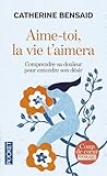 Aime-toi, la vie t'aimera