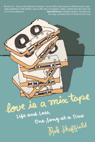 Download Love Is a Mix Tape: Life and Loss, One Song at a Time: Life, Loss, and What I Listened To Download Love Is a Mix Tape: Life and Loss, One Song at a Time: Life, Loss, and What I Listened To