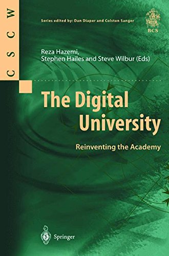 Download The Digital University: Reinventing the Academy (Computer Supported Cooperative Work)
