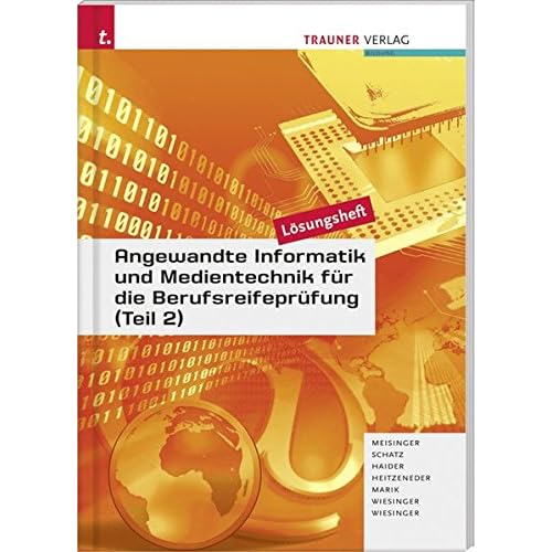 Pdf Angewandte Informatik Und Medientechnik Fur Die Berufsreifeprufung Teil 2 Losungsheft Kostenlos Download Offnen Sie Ein Buch Des Wissens 9