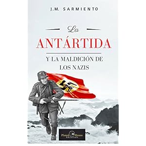 La antártida y la maldición de los nazis