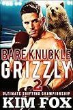 Image de Bare Knuckle Grizzly: BBW Paranormal Romance Bear Shifters MMA (Ultimate Shifting Championship Book 2) (English Edition)