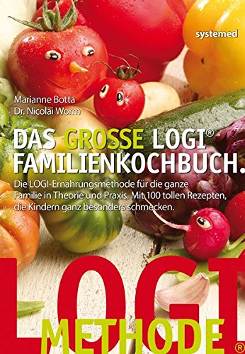 Download Das große LOGI-Familienkochbuch - Die LOGI-Ernährungsmethode für die ganze Familie in Theorie und Praxis Download Das große LOGI-Familienkochbuch - Die LOGI-Ernährungsmethode für die ganze Familie in Theorie und Praxis