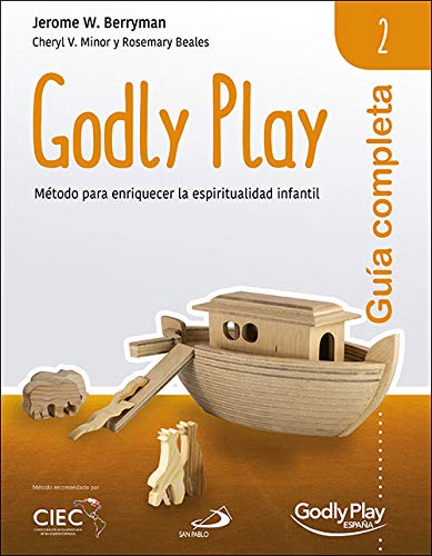 Guía completa de Godly Play - Vol. 2: Método para enriquecer la espiritualidad infantil