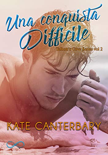 Kate Canterbary - Talbott’s Cove vol. 02 Una conquista difficile (2019)