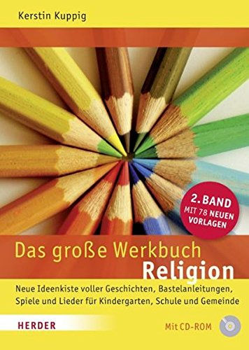 Download Das große Werkbuch Religion: 2. Band: Neue Ideenkiste voller Geschichten, Bastelanleitungen, Spiele und Lieder für Kindergarten, Schule und Gemeinde Download Das große Werkbuch Religion: 2. Band: Neue Ideenkiste voller Geschichten, Bastelanleitungen, Spiele und Lieder für Kindergarten, Schule und Gemeinde