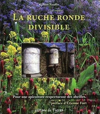 DE TERRAN La Ruche Ronde Divisible - Pour Une Apiculture Respectueuse Des Abeilles