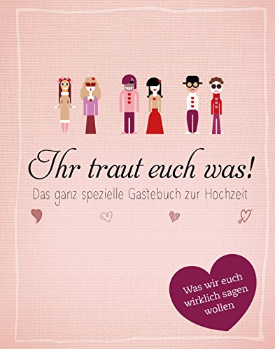 Download Ihr traut euch was!: Das ganz spezielle Gästebuch zur Hochzeit Download Ihr traut euch was!: Das ganz spezielle Gästebuch zur Hochzeit