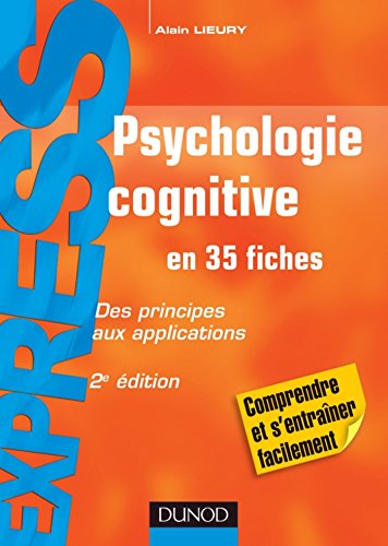 Psychologie cognitive - en 35 fiches - 2e éd. : Des principes aux applications (Express)