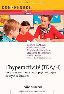 L'hyperactivité tda/h les prises en charge neuropsychologique et psychoéducative